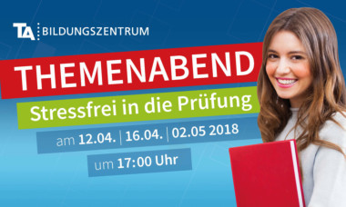 Themenabend Stressfrei in die Prüfung am TA Bildungszentrum