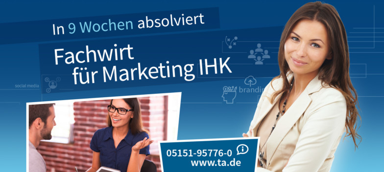 Fachwirt für Marketing IHK in 9 Wochen am TA Bildungszentrum