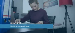 Der Schlüssel zum Verständnis: Die SQ3R-Lernmethode