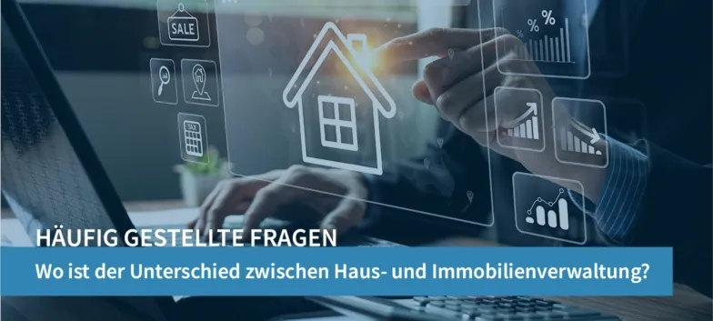 Wo ist der Unterschied zwischen Haus- und Immobilienverwaltung