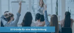 10. Gründe für eine Weiterbildung