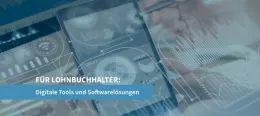 Für Lohnbuchhalter: Digitale Tools und Softwarelösungen