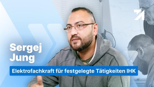 Erfahrungen Elektrofachkraft für festgelegte Tätigkeiten IHK Absolvent Sergej Jung