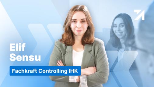 Erfahrungen Fachkraft Controlling IHK Absolventin Elif Sensu
