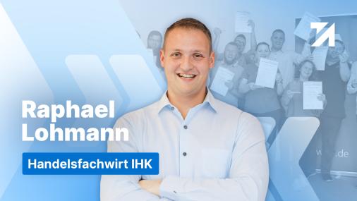 Erfahrungen Handelsfachwirt IHK Absolvent Raphael Lohmann