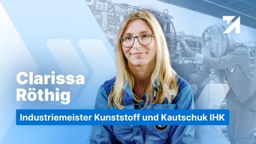 Erfahrungen Industriemeister Kunststoff und Kautschuk IHK Absolventin Clarissa Röthig