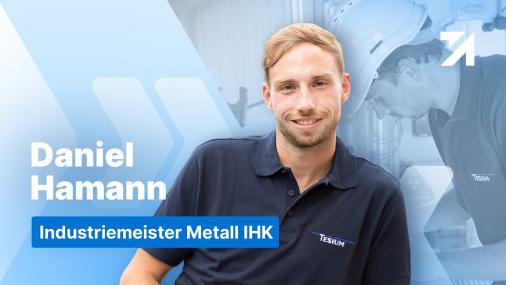 Erfahrungen Industriemeister Metall IHK Absolvent Daniel Hamann
