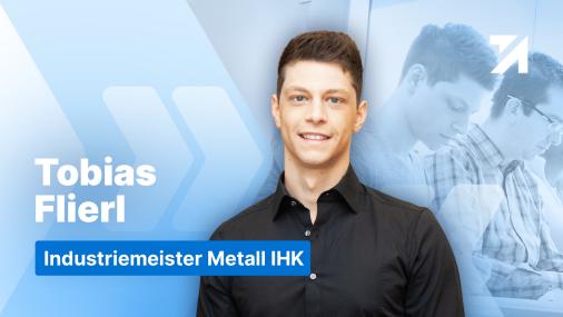 Erfahrungen Industriemeister Metall IHK Absolvent Tobias Flierl