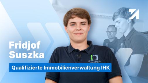 Erfahrungen Qualifizierte Immobilienverwaltung IHK Absolvent Fridjof Suszka