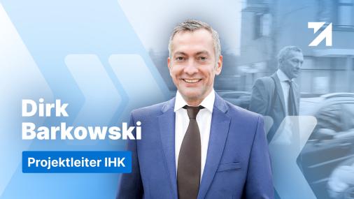 Erfahrungen Projektleiter IHK Absolvent Dirk Barowski
