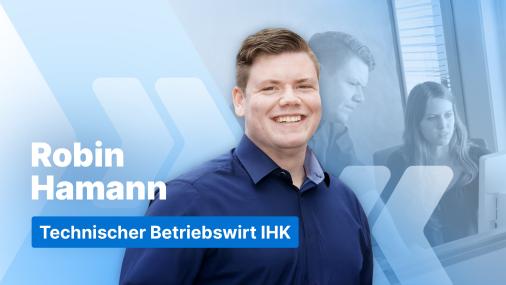Erfahrungen Technischer Betriebswirt IHK Absolvent Robin Hamann