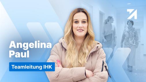 Erfahrungen Teamleitung IHK Absolventin Angelina Paul
