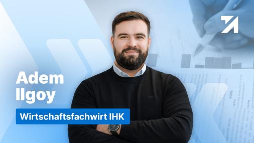 Erfahrungen Wirtschafsfachwirt IHK Absolvent Adem Ilgoy