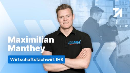 Erfahrungen Wirtschafsfachwirt IHK Absolvent Maximilian Manthey