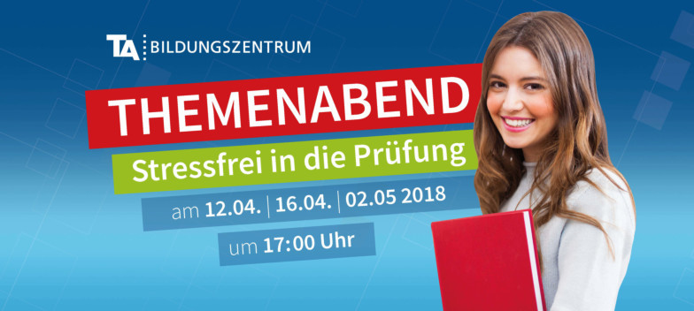 Themenabend Stressfrei in die PrÃ¼fung am TA Bildungszentrum